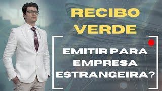 RECIBO VERDE POSSO EMITIR PARA EMPRESA ESTRANGEIRA Ep 869 [upl. by Nael770]