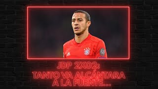 🔴 JDP 2X02 TANTO VA ALCÁNTARA A LA FUENTE [upl. by Yelsek47]