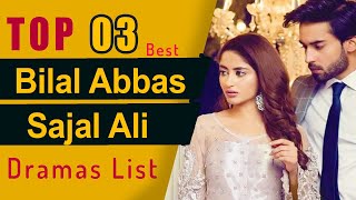 Top 03 Bilal abbas and Sajal ali drama list  Sajal ali dramas  bilal abbas dramas  bilalabbas [upl. by Airom241]