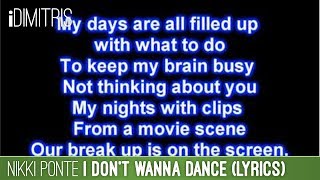 Nikki Ponte  I Dont Wanna Dance Lyrics [upl. by Allemat]