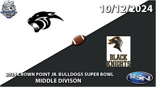 2024 Crown Point Jr Bulldogs Super Bowl  Middle Division  Panthers vs Knights [upl. by Aisatsan744]