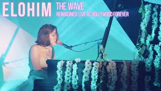 Elohim  The Wave Reimagined Live at Hollywood Forever [upl. by Polky]