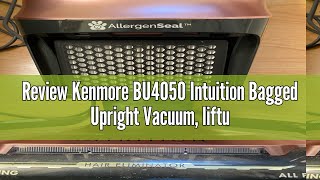 Review Kenmore BU4050 Intuition Bagged Upright Vacuum liftup Cleaner with Hair Eliminator brushroll [upl. by Aryan324]