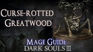 Curserotted Greatwood Boss  Sorcery Method  Dark Souls 3 Mage Guide Spellcasting [upl. by Roderigo]