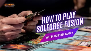 How to play SolForge Fusion with Justin Gary [upl. by Leseil276]