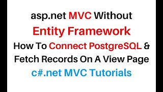 MVC Without Entity Framework Display Data PostgreSQL PGAdmin [upl. by Yknarf981]