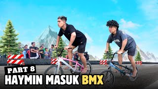 HAYMIN MASUK BMX PART 8  Haymin Lawan Kribo Leg 2 [upl. by Ahsenaj56]