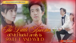 【Full English Dubbed Movie】The Little Ancestor of Mr Huos Family is Sweet and Wild  Chinese Drama [upl. by Basso]