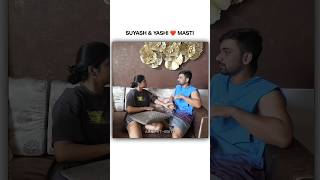 Masti Suyash And Yashi 🤓 Suyash Vlogs suyashvlogs shortsfeed suyash SuyashVlogs shorts [upl. by Laden629]