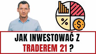 Jak inwestować z Traderem21 [upl. by Aseuqram451]