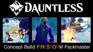 Dauntless Concept Build Firestorm Pack Master [upl. by Erdda258]