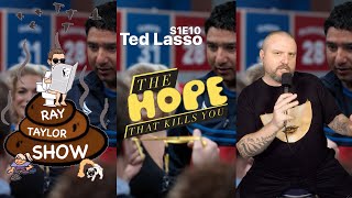 Ted Lasso S1E10 “The Hope That Kills You”  Episode Recap  Ray Taylor Show [upl. by Ecyned684]