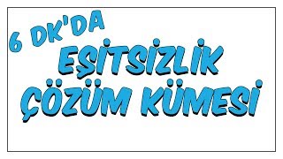 6dkda Eşitsizlik Çözüm Kümesi [upl. by Rases]