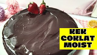 KEK COKLAT MOIST  CHOCOLATE MOIST CAKE  MUDAH amp LAZAT [upl. by Emirej]