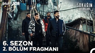 Sokağın Çocukları  6 Sezon 2 Bölüm Fragmanı [upl. by Nodarb906]