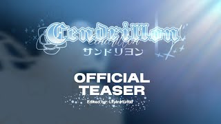 Cendrillon サンドリヨン ✦ OFFICIAL TEASER「 Cover Collab」 – More information in the description ๋࣭⭑ [upl. by Dirfliw]