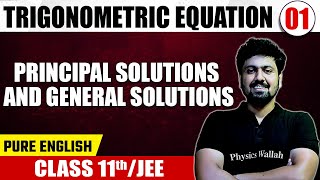 TRIGONOMETRIC EQUATION 01  Principal Solutions amp General Solutions  Math  Pure English  Class 11 [upl. by Ambrosia]