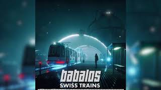 Babalos  Swiss Trains HQ [upl. by Yrhcaz82]