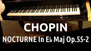 Nocturne in Eflat Major Op 55 No 2  Frédéric Chopin [upl. by Otiragram44]