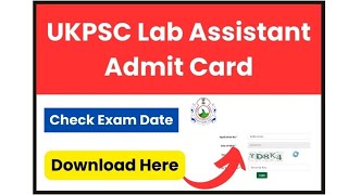 UKPSC Lab Assistant Admit Card 2023 Read Exam Details here [upl. by Vinaya460]