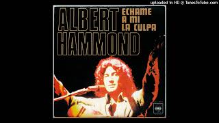 Albert Hammond  Échame a Mí la Culpa [upl. by Oahc919]