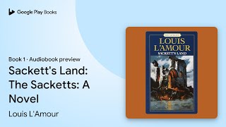 Sacketts Land The Sacketts A Novel Book 1 by Louis LAmour · Audiobook preview [upl. by Joann]