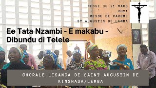 Ee Tata Nzambi E makabu Dibundu di Telele Par La Chorale Lisanga de Saint Augustin de Lemba [upl. by Adnohsak]