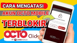 Cara Mengatasi Akun Octo Mobile Terblokir  Cara Membuka User ID Octo Mobile Diblokir Niaga Banking [upl. by Hastie180]