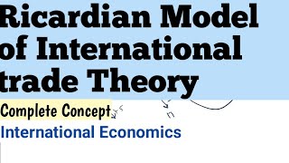 Ricardian model international economics  International trade theory lecture  bcom 3rd year [upl. by Kumar]