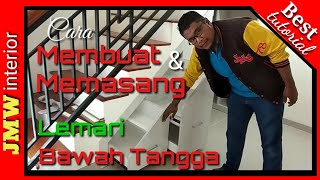 Cara Membuat dan Memasang Lemari Bawah Tangga [upl. by Olmstead680]