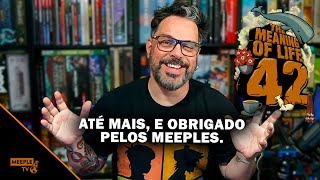 Até Mais e Obrigado Pelos Meeples  42K [upl. by Yahsram]