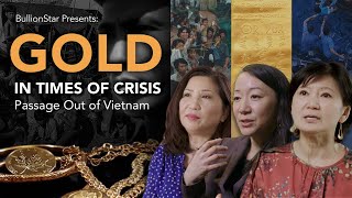 Gold in Times of Crisis Ep 1  Passage Out of Vietnam [upl. by Ayomat]