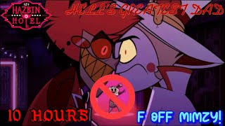 Hells Greatest Dad but WITHOUT MIMZY  Hazbin Hotel  10 HOURS [upl. by Noroj78]