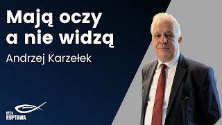 Mają oczy a nie widzą  Andrzej Karzełek  01122024  KECh Ruptawa [upl. by Dorita942]