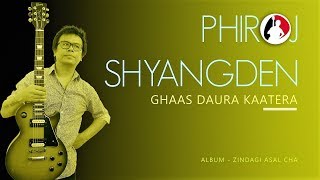 Phiroj Shyangden Official Lyric Video  Ghaas Daura Kaatera [upl. by Mcclain142]