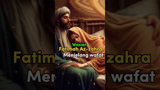 Wasiat fatimah Azzahra menjelang wafat [upl. by Westhead417]