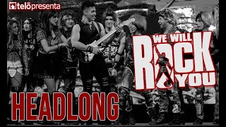 HEADLONG  WE WILL ROCK YOU [upl. by Jarv]