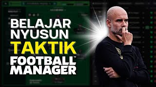 Cara Bikin Taktik di Football Manager • Penjelasan Taktik Buat Pemula [upl. by Assert]