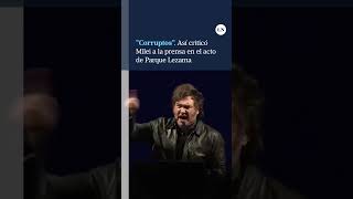 En el acto de Parque Lezama así criticó el presidente Javier Milei a la prensa [upl. by Oglesby]