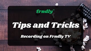 Tips and Tricks Ep 3 How to record on Frndly TV [upl. by Anaxor]