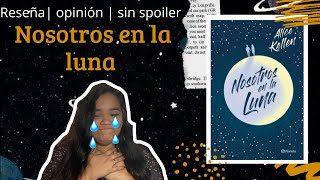 Nosotros en la luna🌙  Reseña Sin spoiler [upl. by Coombs]