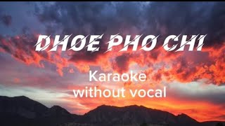 Dhoe Pho Chi  Sonam wangdi amp Tshering Yangden  karaoke without vocal [upl. by Surtimed]