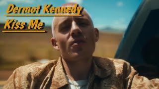 Dermot Kennedy Kiss Me Lyrics video [upl. by Farnsworth]