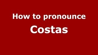 How to Pronounce Costas  PronounceNamescom [upl. by Alboran448]