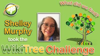 WikiTree Challenge 2021 feat Shelley Murphy [upl. by Naihtsirc]