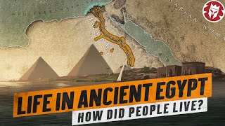 Daily Life of the Ancient Egyptians  Ancient Civilizations DOCUMENTARY [upl. by Idelle]