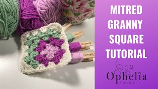 CROCHET MITRED GRANNY SQUARES  Ophelia Talks Crochet [upl. by Ybur]