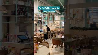 Cafe Delhi Heights located in Pacific MallJasola is one of the beautiful cafe in Delhi trending [upl. by Monroe708]