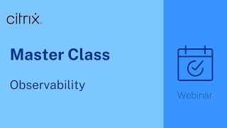 Citrix Master Class Observability [upl. by Nahshu755]