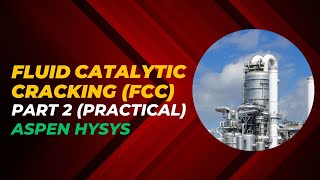 Fluid Catalytic Cracking Simulation in Aspen HYSYS  Part 2  fcc aspenhysys [upl. by Wicks]